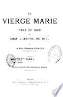 La Vierge Marie, mère de Dieu et chef d'oeuvre de Dieu