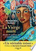 La Vierge Noire : Rituels de guérison de la grande déesse