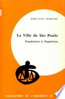 La Ville de São Paulo : peuplement et population (1750-1850)