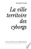 La ville territoire des cyborgs