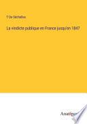 La vindicte publique en France jusqu'en 1847