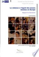 La violence à l'égard des jeunes femmes en Europe