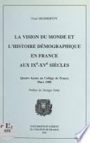 La vision du monde et l'histoire démographique en France aux IXe-XVe siècles