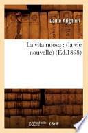 La Vita Nuova: (La Vie Nouvelle) (Ed.1898)