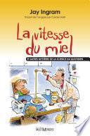 La vitesse du miel et autres mystères de la science au quotidien