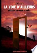LA VOIE D'AILLEURS, Au coeur d'Haïti