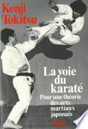 La voie du karaté - Pour une théorie des arts martiaux japonais