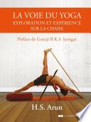 La voie du yoga - Exploration et expérience sur la chaise