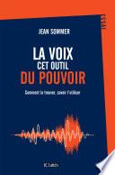 La voix, cet outil du pouvoir