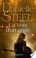 La Voix d'un ange : roman de Danielle Steel, l'auteure à succès avec plus d'un milliard d'exemplaires vendus à travers le monde
