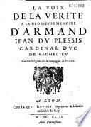 La Voix de la Vérité à la glorieuse mémoire d' Armand Iean du Plessis, cardinal duc de Richelieu. Par vn Religieux de la Compagnie de Iesus (stances signées L. DC suivies d'autres pièces de vers)