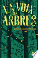 La voix des arbres - Apprendre à se reconnecter aux arbres pour préserver la planète. Protection des forêts, sauvegarde de la biodiversité, prévenir les effets du réchauffement climatique