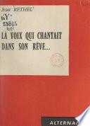 La voix qui chantait dans son rêve...
