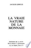 La vraie nature de la monnaie