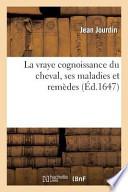 La Vraye Cognoissance Du Cheval, Ses Maladies Et Remedes