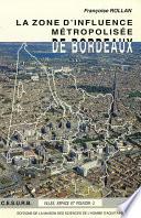 La zone d’influence métropolisée de Bordeaux