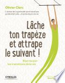 Lâche ton trapèze et attrape le suivant !