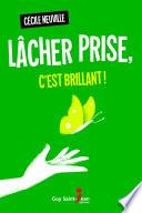 Lâcher prise, c'est brillant !