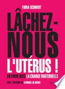 Lâchez-nous l'utérus