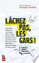 Lâchez pas, les gars!