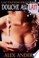 Lactation Erotique: Douché au lait (Fantaisie de téter et d’allaiter)