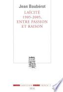 Laïcité 1905-2005, entre passion et raison