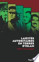 Laïcités autoritaires en terres d'Islam