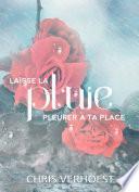 Laisse la pluie pleurer à ta place