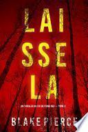 Laisse la (Un thriller du FBI de Fiona Red — Tome 2)