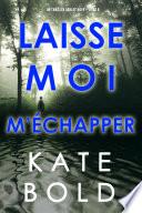 Laisse-moi m’échapper (Un thriller Ashley Hope – Livre 6)