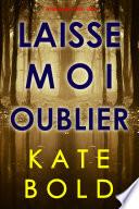 Laisse-moi Oublier (Un thriller Ashley Hope – Livre 5)