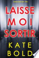 Laisse-moi Sortir (Un thriller Ashley Hope – Livre 2)