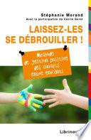 Laissez-les se débrouiller !