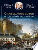 Laissez-vous guider - Au coeur de la révolution française
