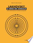 Lakhovsky, le génie des anneaux : Santé, Résonance et Circuits oscillants