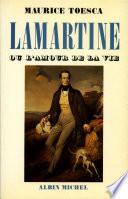 Lamartine ou l'amour de la vie