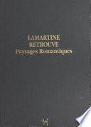 Lamartine retrouvé, paysages romantiques