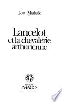 Lancelot et la chevalerie arthurienne