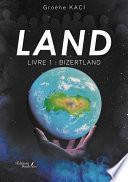 Land – Livre 1 : Bizertland