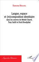 Langue, espace et (re)composition identitaire dans les oeuvres de Mehdi Charef, Tony Gatlif et Farid Boudjellal