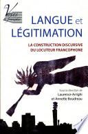 Langue et légitimation : La construction discursive du locuteur francophone