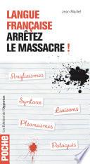 Langue française : arrêtez le massacre !
