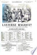 Lanterne magique! Piece curieuse en 3 actes et dix tableaux, melee de chants par Clairviile, Delacour et ---