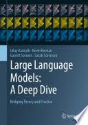 Large Language Models: A Deep Dive