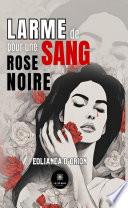 Larme de sang pour une rose noire