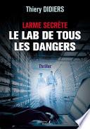 Larme secrète – Le lab de tous les dangers