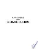 Larousse de la Grande Guerre