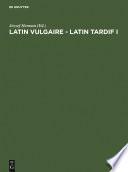 Latin vulgaire - latin tardif