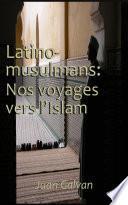 Latino-Musulmans : Nos voyages vers l'Islam