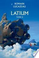 Latium (Tome 2)